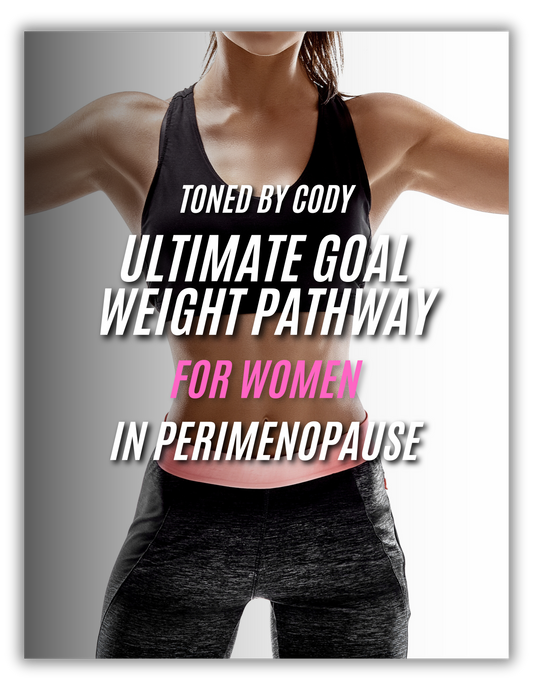 Ultimate Goal Weight Pathway For Women in Perimenopause